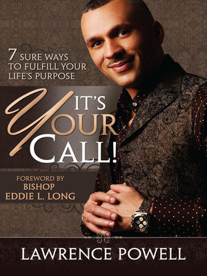 cover image of It's Your Call: 7 Sure Ways to Fulfill Your Life's Purpose